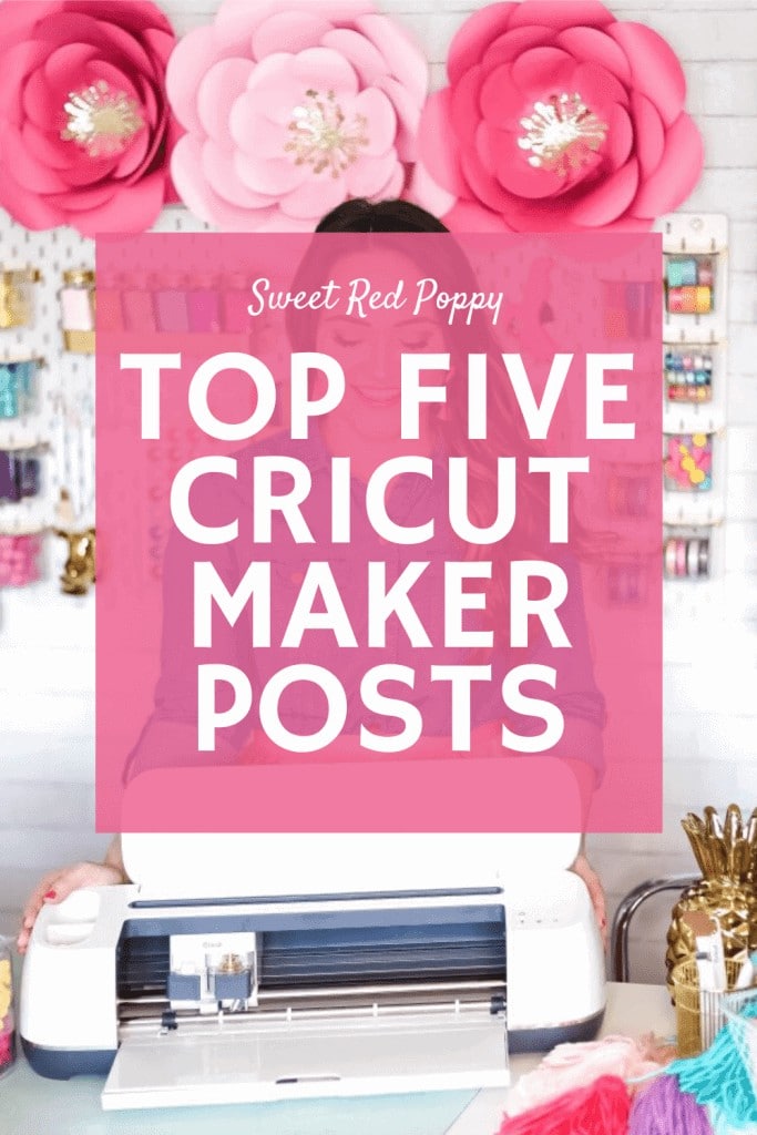 Top 5 Favorite Cricut Maker Projects featured by top US cricut blog, Sweet Red Poppy