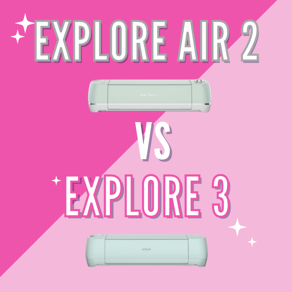 Cricut Explore Air 2 Vs Explore 3 - Which One Should I Choose