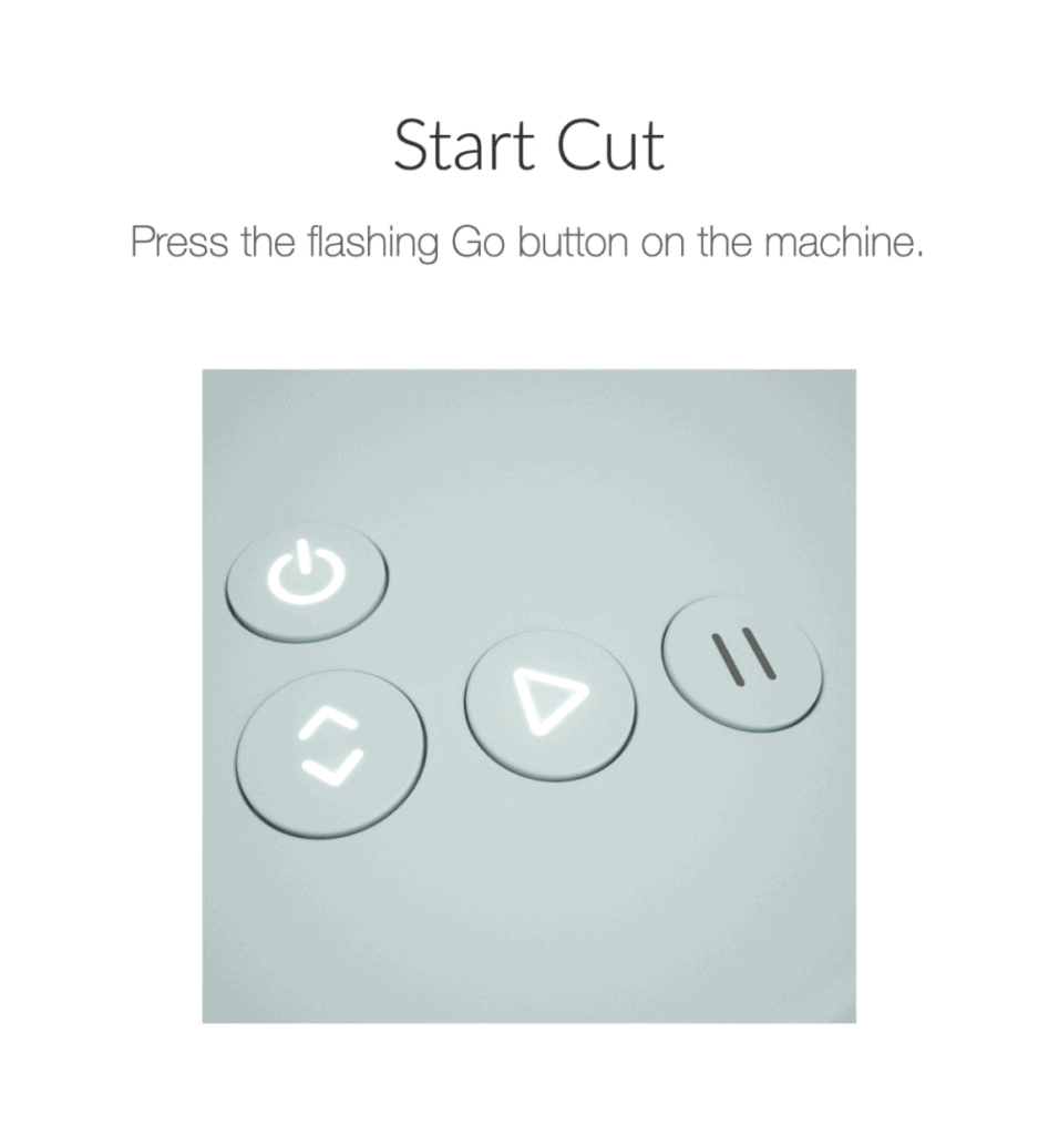 Tap on the flashing Go button to begin cutting