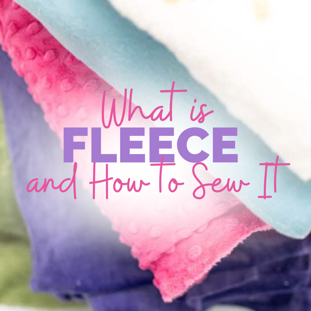 What is Fleece and How to Sew it